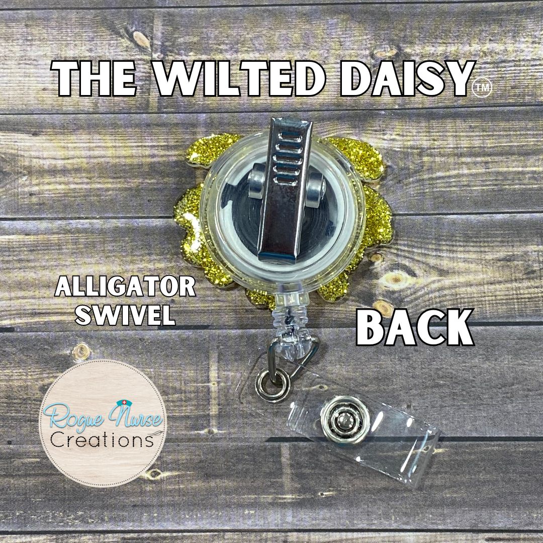 The WILTED Daisy™ Original Design With a Yellow Center, Acrylic/Epoxy Retractable Badge Reel, Humorous Nurse Gift, Wilted Daisy Original Acrylic Badge Reel