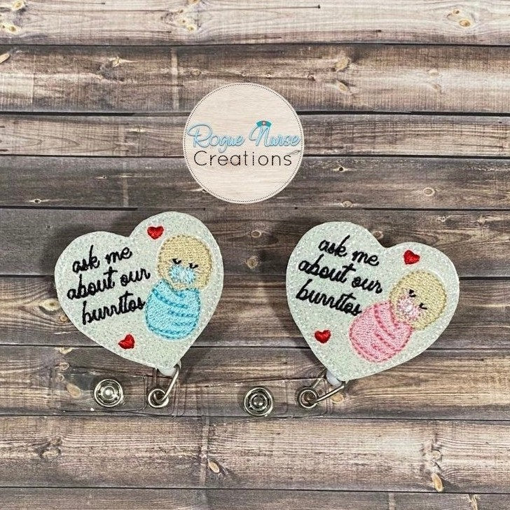White Glitter Heart “Ask me about our burritos” Infant Swaddle Retractable Badge Reel, Baby Nurse, Labor and Delivery, Nurse Gift