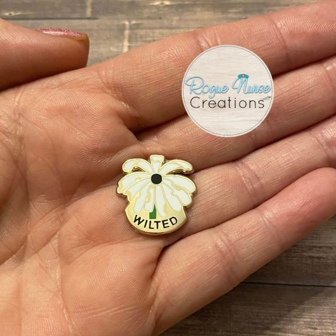 The WILTED Daisy™ an Enamel Pin For The Ordinary Nurse! Humorous Nurse Gift