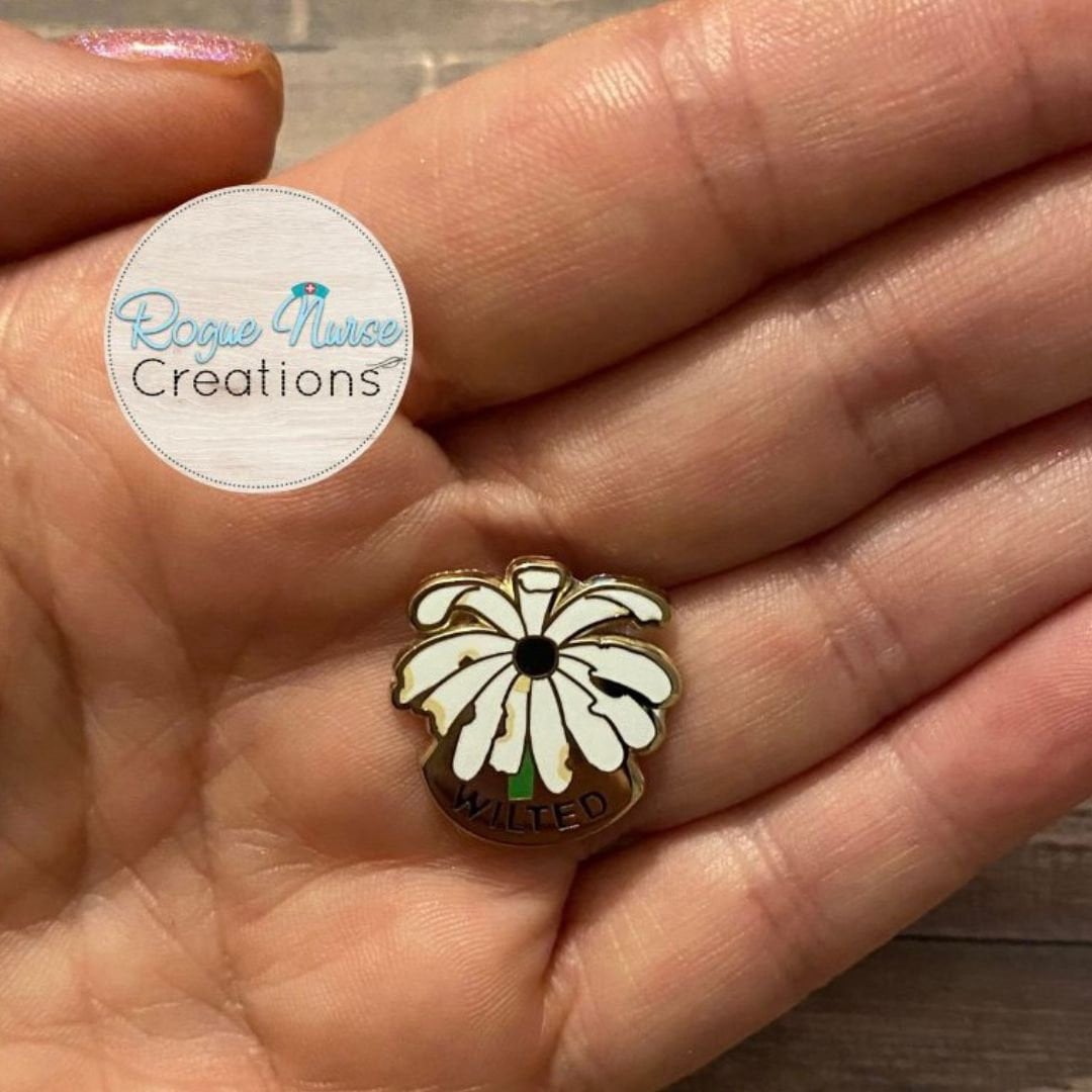 The WILTED Daisy™ an Enamel Pin For The Ordinary Nurse! Humorous Nurse Gift