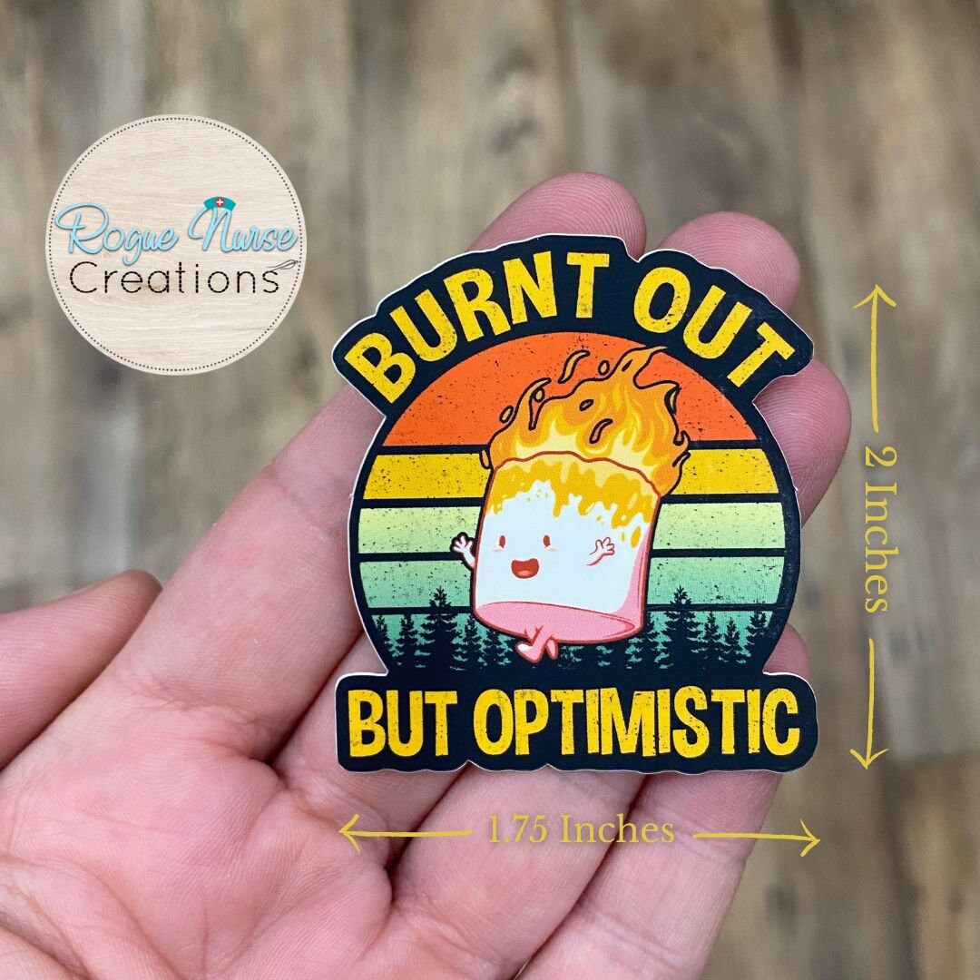 Burnt Out but Optimistic Matte Sticker, Healthcare Staff Sticker, Funny Nurse Sticker, Nurse gift, Marshmallow on Fire Sticker