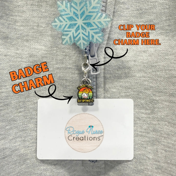 Burnt Out But Optimistic Enamel Badge Charm. Colorful Charm for your work badge, Humorous Nurse Gift