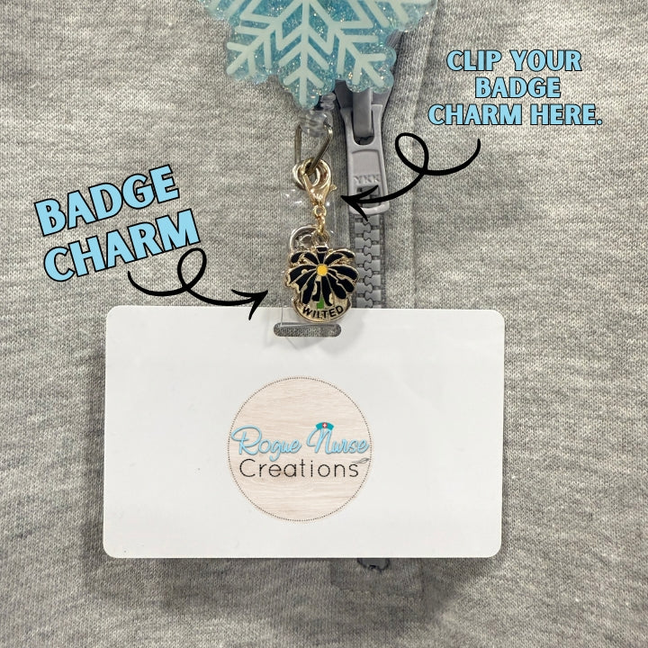 The Extra Extra WILTED Daisy Enamel Badge Charm For The Ordinary Nurse! YELLOW Center With Black Petals. WILTED Banner below design.
