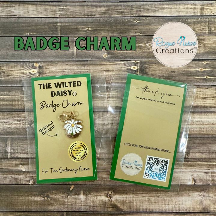 The WILTED Daisy Enamel Badge Charm For The Ordinary Nurse! YELLOW Center With WILTED Banner,  Humorous Nurse Gift