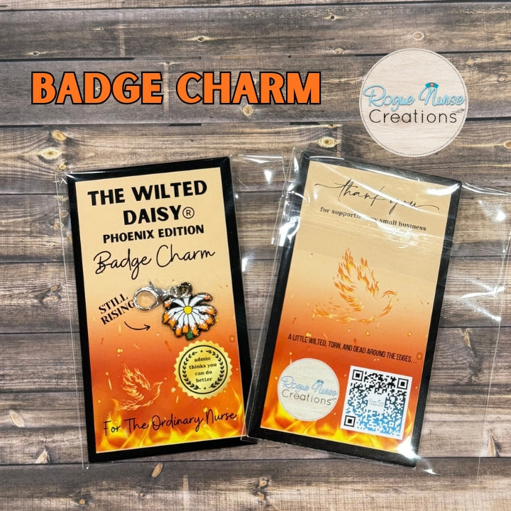 The Phoenix Edition WILTED Daisy Enamel Badge Charm For The Ordinary Nurse! Yellow  Center With Burning Petals.