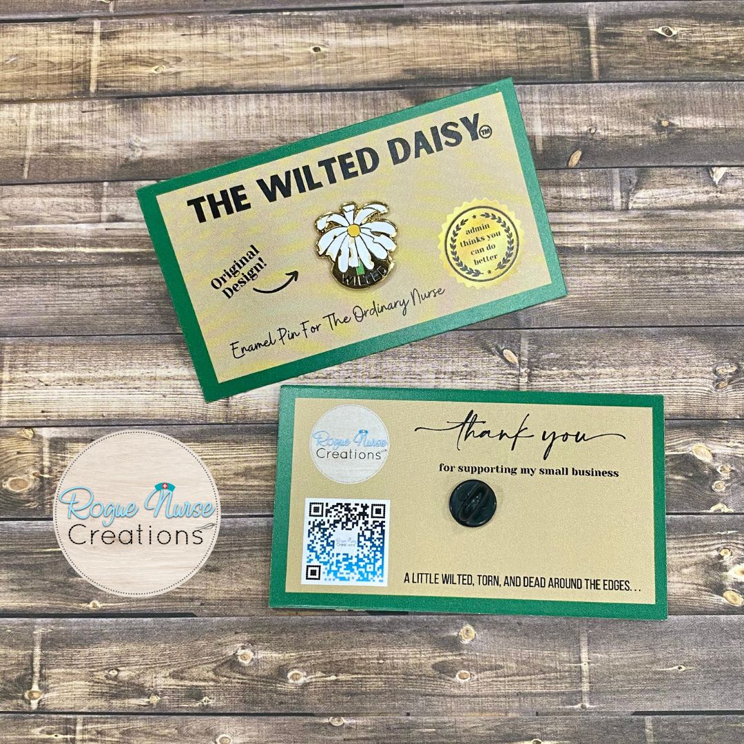 The WILTED Daisy an Enamel Pin For The Ordinary Nurse! YELLOW  Center With WILTED Banner, Humorous Nurse Gift