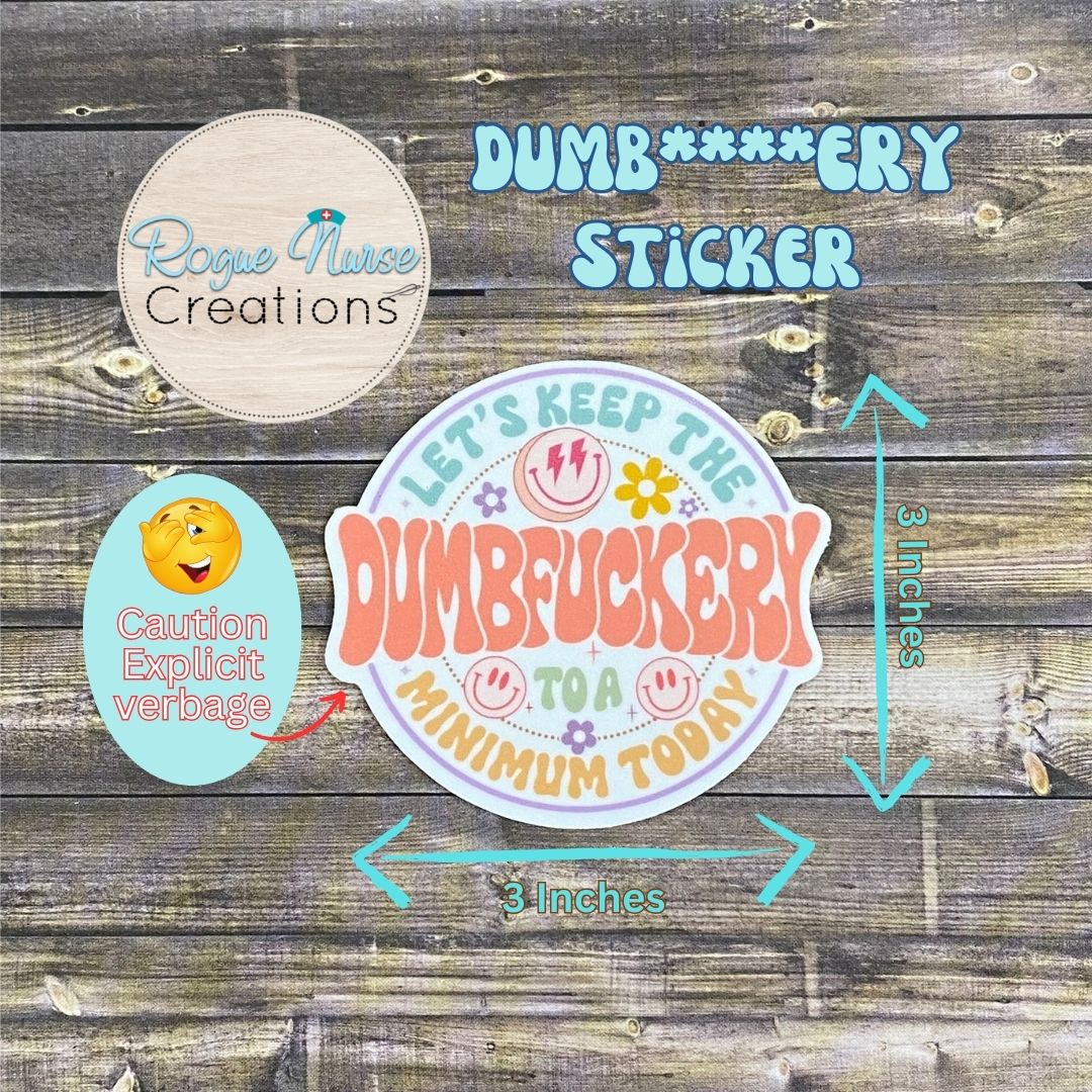 Let’s Keep The Dumbfuckery to a Minimum today Matte Sticker, Healthcare Staff Sticker, Funny Nurse Sticker, Stickers for Gifts