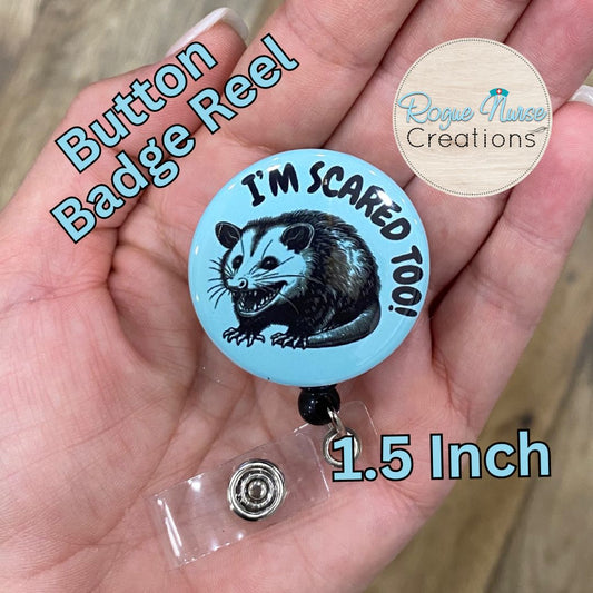 I’m Scared Too! Funny Opossum Button Style Retractable Badge Reel, light Blue Background, Scared Opossum Button Badge Holder, Cute Badge (Copy)