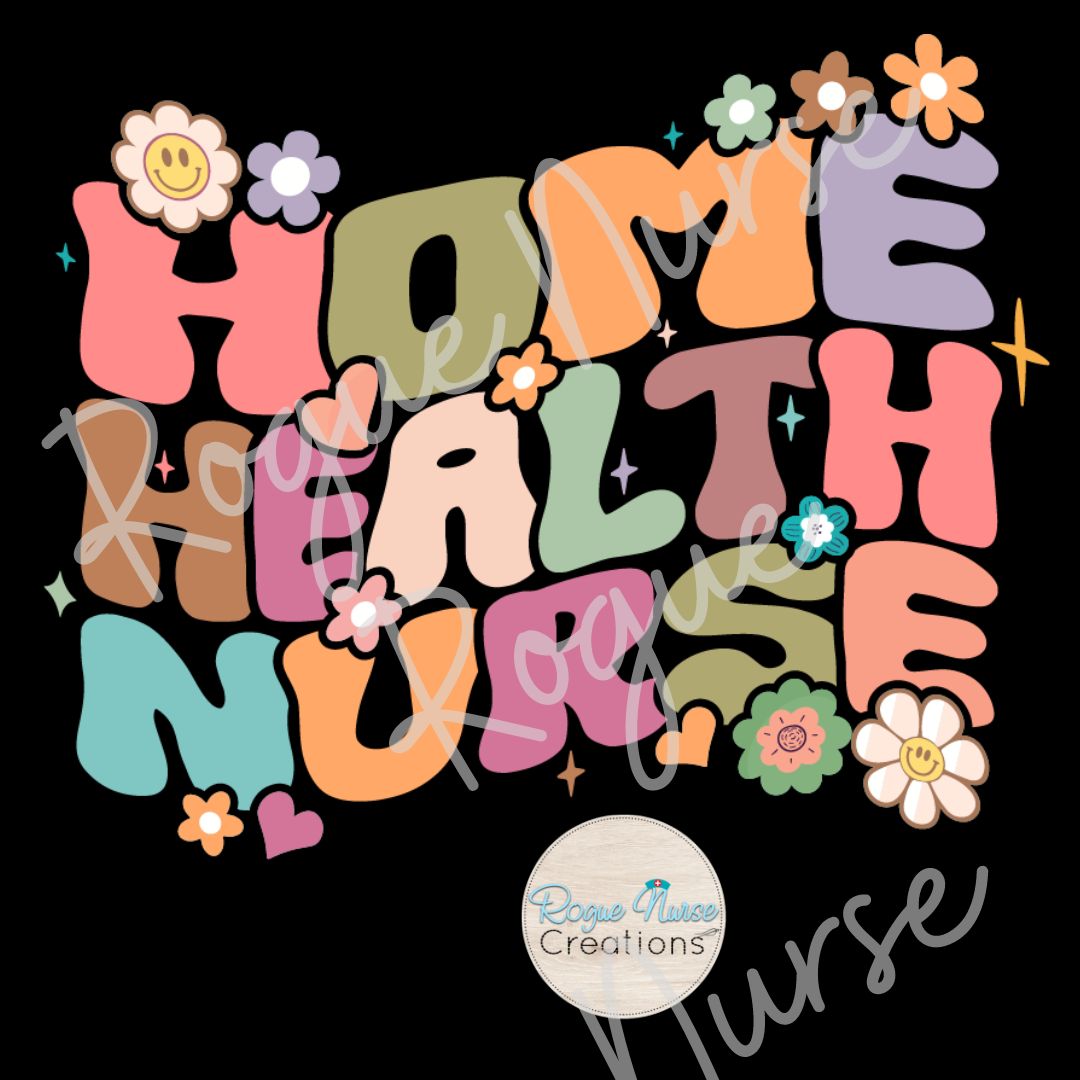 Home Health Nurse Graphic T-Shirt, Colorful Lettering, Graphic T-Shirt for Home Health Care Nurses, Home Health Nurse T-Shirt, Nurse Gift