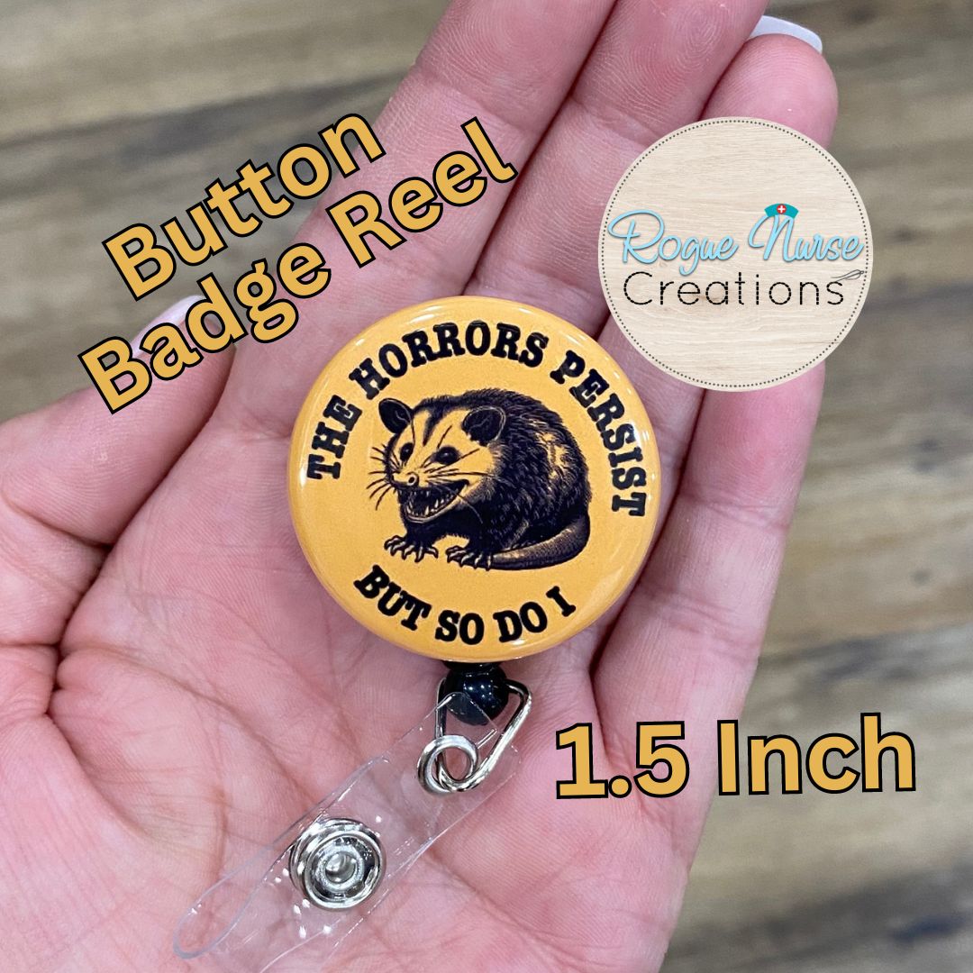 The Horrors Persist But So Do I, Opossum Button Style Retractable Badge Reel, Yellow Background, Opossum Button Badge Holder