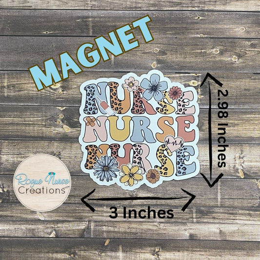 Nurse Nurse Nurse Floral Magnet, 3 inches long, Locker Magnet, Nurse Magnet, Nurse Magnet Gift