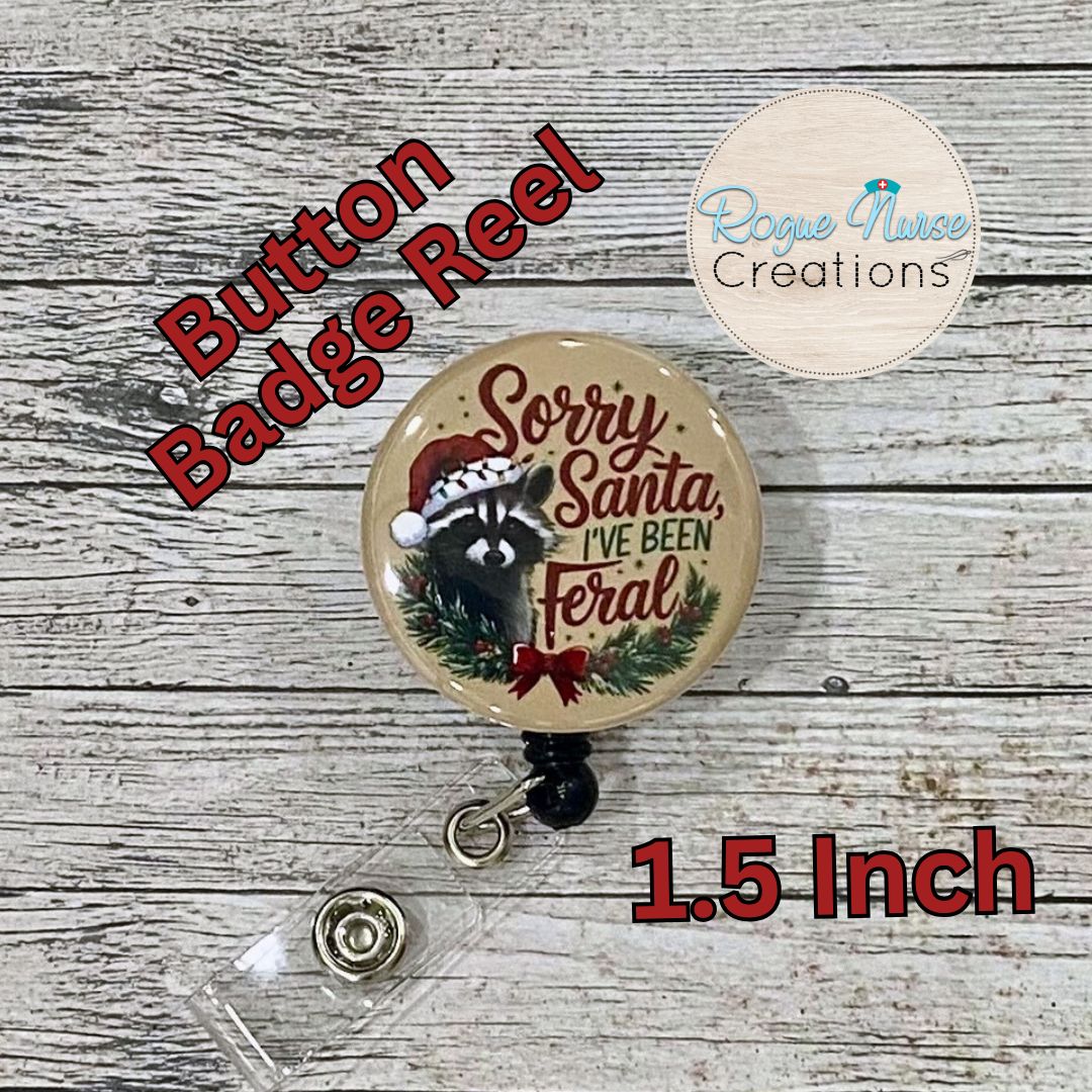 Sorry Santa I’ve Been Feral Christmas Button Style Retractable Badge Reel, Beige Background, Raccoon Button Badge Holder, Badge Buddy