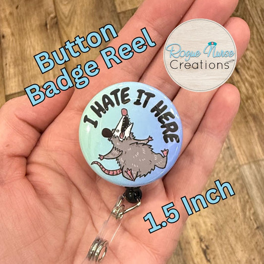 I Hate It Here! Funny Opossum Button Style Retractable Badge Reel, Two Toned Background, Flat Splatted Opossum Button Badge Holder