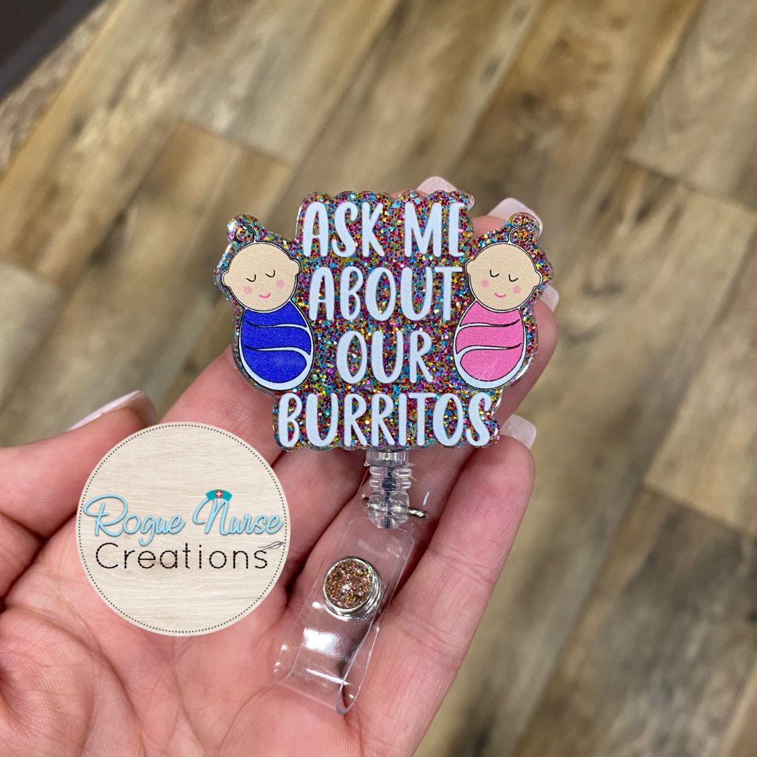 Ask Me About Our Burritos Acrylic/Epoxy Retractable Badge Reel, Labor and Delivery Nurse, NICU Nurse Badge Buddy, Cute Badge Reel