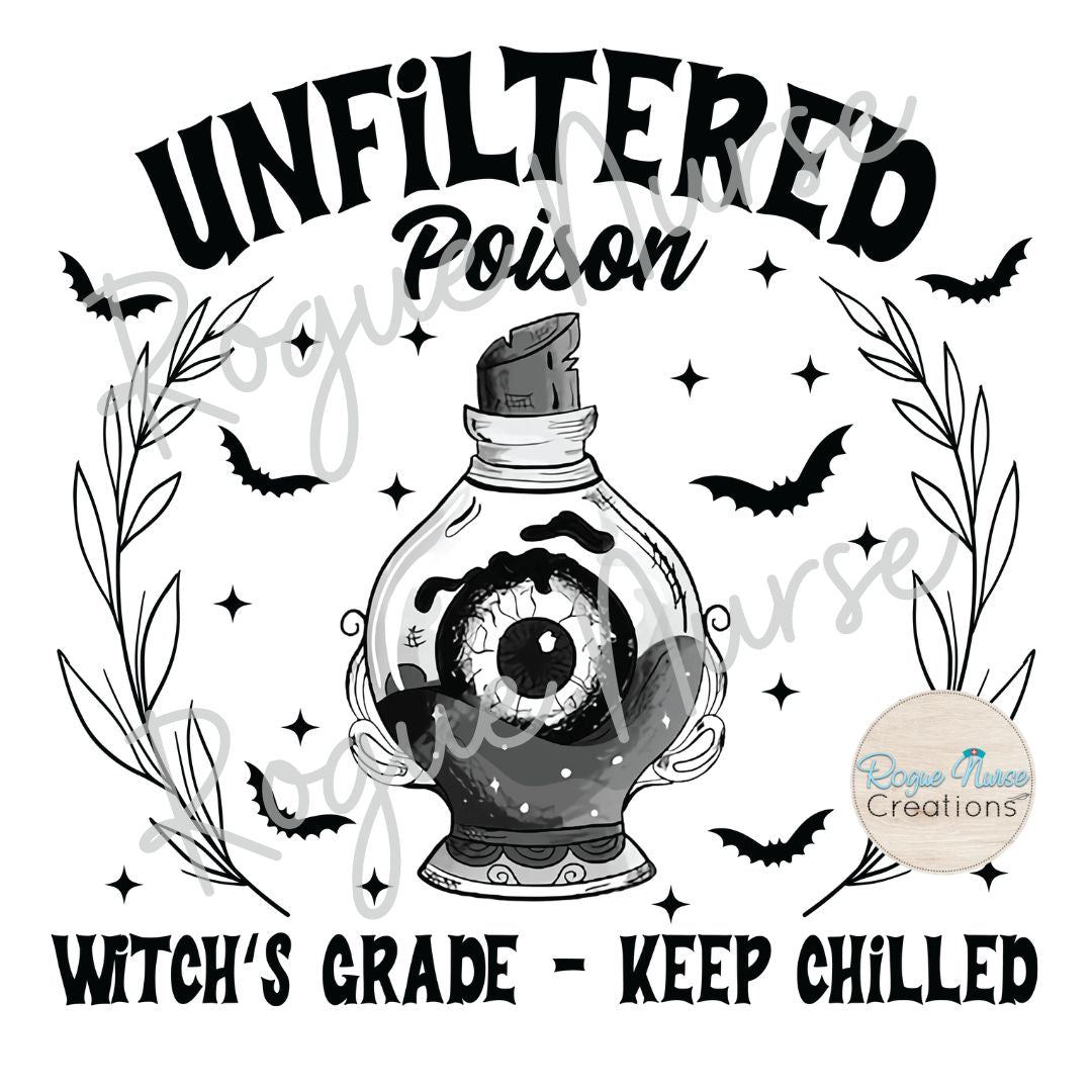 Unfiltered Poison, Witch Grade, Keep Chilled Graphic T-Shirt, Nurse T-Shirt, Nurse Gift, Halloween Graphic T-Shirt, Cute Halloween Shirt