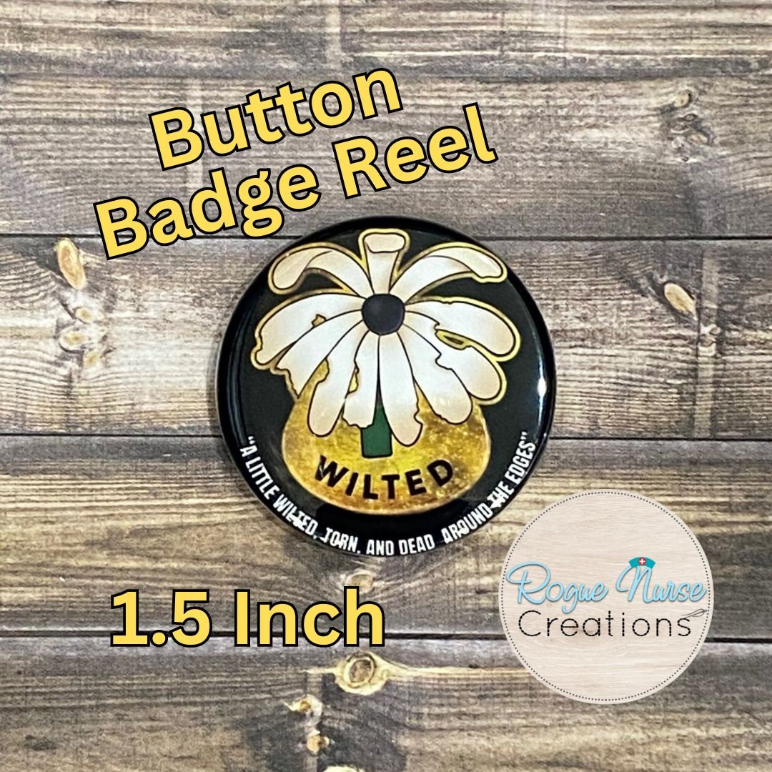 The WILTED Daisy Original Design With a Black Center, BUTTON Retractable Badge Reel With BLACK Background. Humorous Ordinary Nurse Gift