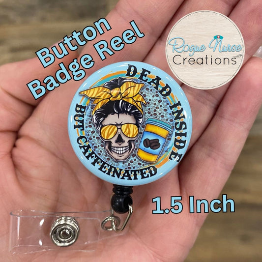 Dead Inside But Caffeinated BUTTON Style Retractable Badge Reel, Skeleton in Sunglasses with bow and Coffee 1.5 Inch Button Badge Reel,