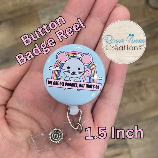 We Are All Doomed But That’s Ok Button Style Retractable Badge Reel, Cute Mouse With Blue Background. Mental Health Badge Holder Badge Buddy