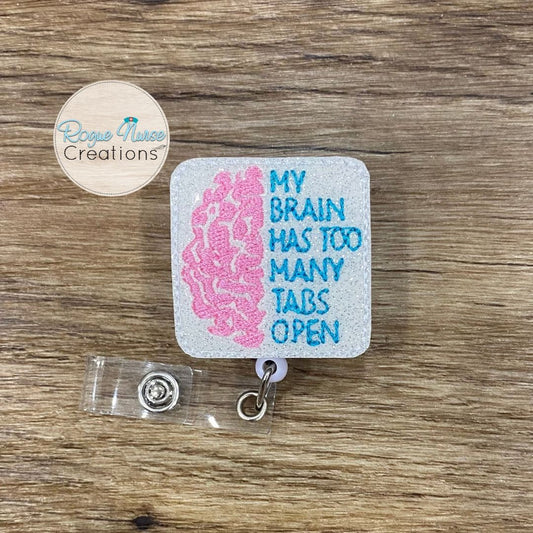 My Brain Has Too Many Tabs Open Embroidered White Glitter Marine Vinyl Retractable Badge Reel, Brain Badge Reel